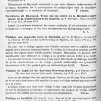 1328 - Page 1244 - Analyses. Neurologie. Études spéciales. Dystrophies. Oedème congénitale, par David-M. Greig. Edinburgh medical Journal... / Sydrome de type « Maladie de Raynaud » d'origine traumatique, par Francesco Sabatucci. Il Policlinico (sezione pratica)... / Syndrome de Raynaud. Trois cas au cours de la néphrite chronique, de la tuberculose et du diabète, par F. Rathery. Progrès médical... / Vitiligo, ses rapports avec la syphilis, par W.-H. Brown, Dujardin et van Haecke. British Journal of Dermatology and Syphilis... / Vitiligo et syphilis du système nerveux central, par Murray Auer. The American Journal of the medic. Sciences... / Vitiligo et syphilis, par John-E. Lane. Journal of the American medical Association... / Le vitiligo syphilitique, par A. Touraine. Paris médical...