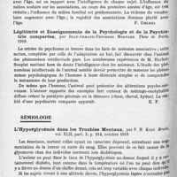 1336 - Page 1252 - Analyses. Psychiatrie. Études générales. Psychologie. Le courage dans la guerre et dans la paix, par M. Levi-Bianchini. Il Manicomio, Archivio di Psichiatria e Scienze affini... / Recherches expérimentales sur les associations chez les enfants, par Olga Guelfi. Rivista italiana di Neuropatologia, Psichiatria ed Elettroterapia... / Légitimité et enseignements de la psychologie et de la psychiatrie comparées, par Jean-Armand-Théodore Mornard. Thèse de Paris, 1919 / Sémiologie. L'hyperglycémie dans les troubles mentaux, par F. H. Kooy. Brain...