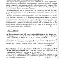 0134 - Page 124 - Analyses. Neurologie. Études générales. Bibliographie. La vision extra-rétinienne et le sens paroptique, par Louis Farigoule..., édit. de la Nouvelle revue française, Paris, 1920 / Histologie. La microphotographie stéréoscopique et biplanaire du tissu nerveux, par S. R. Cajal, Trabajos del Laboratorio de Investigaciones biologicas de la Universidad de Madrid... / Contribution à la connaissance de la rétine et des centres optiques des céphalopodes, par S. R. Cajal, Trabajos del Laboratorio de Investigaciones biologicas... / Genèse des terminaisons nerveuses motrices et sensitives dans le système locomoteur des vertébrés supérieurs, par J. Francesco Tello, Trabajos del Laboratorio de Investigaciones biologicas...