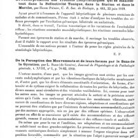 0144 - Page 134 - Analyses. Neurologie. Études générales. Physiologie. Des réflexes toniques relevant du fonctionnement normal ou de l'excitation bilatérale des labyrinthes, par Henri Piéron, C. R. Soc. de biologie... / De l'interprétation des troubles labyrinthiques qui se manifestent dans la réflectivité tonique, dans la station et dans la marche, par Henri Piéron, C. R. Soc. de biologie... / De la perception des mouvements et de leurs formes par le sens de la gyration, par L. Bard..., Journal de physiologie et de pathologie générale... / Des réflexes gyratifs, réflexes d'adaptation et d'accommodation du sens de la gyration, par L. Bard..., Journal de physiologie et de pathologie générale...