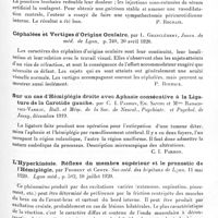 0411 - Page 393 - Analyses. Neurologie. Études spéciales. Cerveau. Sur les céphalées d'hypotension chez les anciens trépanés par blessure du crâne et leur traitement, par R. Leriche, Soc. méd. des hôpitaux de Lyon... Lyon méd... / Céphalées et vertiges d'origine oculaire, par L. Granclément, Journ. de méd. de Lyon... / Sur un cas d'hémiplégie droite avec aphasie consécutive à la ligature de la carotide gauche, par C. I. Parhon, Em. Savini et Mme Radacovici-Vasiliu, Bull. et mém. de la Soc. de neurol., psychiatr. et psychol. de Jassy... / L'hyperkinésie. Réflexe du membre supérieur et le pronostic de l'hémiplégie, par Froment et Comte. Soc. méd. des hôpitaux de Lyon... Lyon méd... / Un cas de cysticercose cérébrale, par C. J. Uréchia et A. Popéa. Travaux de la Clinique psychiatr. de Bucarest, 1919