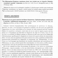 0505 - Page 487 - Analyses. Neurologie. Études spéciales. Méninges. Méningite otogène et lavage spinoventriculaire, par Molinié et Auzimour, Marseille méd... / Les méningites otogènes septiques, deux cas traités par le liquide céphalo-rachidien modifié. Guérison, par Mouret et M. David. Montpellier méd... / Nerfs crâniens. Syndrome de la paroi externe du sinus caverneux. Ophtalmoplégie unilatérale à marche rapidement progressive, par Foix. Bull. et mém. de la Soc. méd. des hôpitaux de Paris...