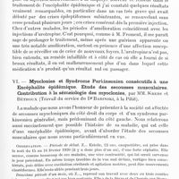 0751 - Page 729 - Société de neurologie de Paris. Séance du 2 juin 1921. Communications et présentations. V. Atrophie musculaire progressive myélopathique et encéphalo-myélite myoclonique, par MM. J. Froment et E. Gennevois... / VI. Myoclonies et syndrome parkinsonien consécutifs à une encéphalite épidémique. Etude des secousses musculaires. Contribution à la séméiologie des myoclonies, par MM. Krebs et Béthoux (Travail du service du Dr Babinski, à la Pitié)