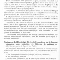0914 - Page 886 - Congrès des aliénistes et neurologistes de France et des pays de langue française. XXVe session. - Luxembourg-Metz. - 1er-6 août 1921. Communications diverses. I. Neurologie. Abcès cérébral à pneumocoques un an après une pleurésie purulente, par MM. E. de Massary et Jean Girard... / Syndrome caractérisé par une impossibilité absolue de déglutition de l'hémiparalysie, du pharynx et du voile du palais, une hémianesthésie alterne à type syringomyélitique, par MM. E. de Massary... / Traitement de l'hémiplégie cérébrale traumatique par le courant galvanique avec ionisation au chlorure de calcium, par MM. Bourguignon et Chiray... / Troubles sympathiques des membres supérieurs dans les affections de la région dorsale moyenne ou inférieure de la moelle,<ATTtextecoupe>