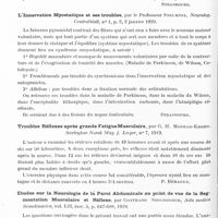 0930 - Page 904 - Analyses. Neurologie. Études générales. Sémiologie. Sur les troubles de la sensibilité douloureuse chez les oligophrènes, par Ervin Poppe... Neurolog. Centralblatt... / L'innervation myostatique et ses troubles, par le Professeur Strumpel. Neurolog. Centralblatt... / Troubles réflexes après grande fatigue musculaire, par G. H. Monrad-Krohn. Soertrykav Norsk Mag. f. Loeger... / Etudes sur la neurologie de la paroi abdominale au point de vue de la segmentation musculaire et réflexe, par Gotthard Soderbergh, Acta medica Scandinavica...