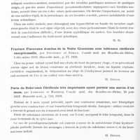 0934 - Page 908 - Analyses. Neurologie. Études spéciales. Cerveau. 1° Troubles sensitifs pseudoradiculaires et parésie limitée aux doigts par blessure corticale. - 2° Troubles sensitifs permanents pseudoradiculaires de la main gauche et crises jacksoniennes par lésion corticale spécifique, par H. Roger et G. Aymès. Marseille méd... / Fracture fissuraire étendue de la voûte crânienne avec tolérance cérébrale exceptionnelle, par Ponthieu et Fiolle. Comité méd. des Bouches-du-Rhône..., Marseille méd... / Perte de substance cérébrale très importante ayant permis une survie d'un mois, par Lombard et Marricq. Comité méd. des Bouches-du-Rhône... Marseille méd... / Trois cas de mort tardive et brusque d'anciens blessés du crâne, par Cestan Descomps, Euzière et Sauvage. Languedoc méd...