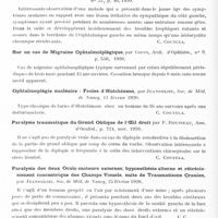1056 - Page 1026 - Analyses. Neurologie. Études spéciales. Organes des sens. Tension artérielle rétinienne, par Duverger et Barré, Arch. d'ophtal... / L'iridocyclite due à une lésion du trijumeau, par Weekers, Arch. d'ophtalm... / Sur un cas de migraine ophtalmolplégique, par Giffo, Arch. d'ophtalm... / Ophtalmoplégie nucléaire : facies d'Hutchinson, par Jeandelize, Soc. de méd. de Nancy... / Paralysie traumatique du grand oblique de l'oeil droit, par F. Rousseau, Ann. d'oculist... / Paralysie des deux oculo-moteurs externes, hypoesthésie alterne et rétrécissement concentrique des champs visuels, suite de traumatisme crânien, par Jeandelize. Soc. de méd. de Nancy... / Considérations sur l'existence et la nature de la réaction méningée dans le zona ophtalmique, par Roger Proust. Thèse de Paris, 1920