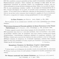 1057 - Page 1027 - Analyses. Neurologie. Études spéciales. Organes des sens. Considérations sur l'existence et la nature de la réaction méningée dans le zona ophtalmique, par Roger Proust. Thèse de Paris, 1920 / Le zona oculaire, par Rollet, Arch. d'opht... / Observations cliniques de thrombo-phlébite du sinus caverneux et des veines ophtalmiques, par C. Charlin. Arch. d'oculistique... / Symptômes oculaires du botulisme d'après 4 observations, par de Saint-Martin, Ann. d'oculist... / Du tétanos consécutif aux lésions oculaires, par Castelain et Lafargue. Ann. d'oculist... / L'encéphalite léthargique, par Jean Lhermitte. Soc. d'ophtam. de Paris...