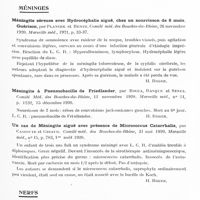 1061 - Page 1031 - Analyses. Neurologie. Études spéciales. Moelle. Résultats de l'examen du sang et du liquide céphalo-rachidien dans les affections syphilitiques de l'encéphale et de la moelle, par Hermann Hureyer... Monatschrift fur Psychiatr. und Neurol... / Méninges. Méningite séreuse avec hydrocéphalie aiguë, chez un nourrisson de 6 mois. Guérison, par Planche et Benet. Comité méd. des Bouches-du-Rhône... Marseille méd... / Méningite à pneumobacille de Friedlander, par Bocca, Ranque et Senez. Comité méd. des Bouches-du-Rhône... Marseille méd... / Un cas de méningite aiguë avec présence de micrococcus catarrhalis, par Cassoute et Giraud. Comité méd. des Bouches-du-Rhône... Marseille méd... / Nerfs. Anévrisme de la région pétromastoïdienne ayant entraîné la paralysie des cinq nerfs crâniens : VII, VIII, IX, X, XI, par Molinié. Comité médical des Bouches-du-Rhône... Marseille méd...