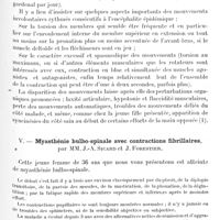 1301 - Page 1263 - Société de neurologie de Paris. Séance du 1er décembre 1921. Communications et présentations. IV. Un cas nouveau de mouvements involontaires rythmés (consécutifs à l'encéphalite épidémique), traités avec succès par l'association du gardenal et de la scopolamine, par M. E. Klebs (Travail du service de M. Babinski) / V. Myasthénie bulbo-spinale avec contractions fibrillaires, par MM. J.-A. Sicard et J. Forestier