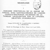 0545 - Page 513 - Mémoires originaux. Neurologie. I. Sarcome périthélial de la queue de cheval avec xanthochromie de liquide céphalo-rachidien au-dessus de la tumeur. Localisation par le lipiodol. Ablation chirurgicale, par Georges Guillain, Th. Alajouanine, P. Mathieu et I. Bertrand