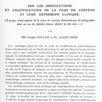 0413 - Page 361 - I. Sur les ossifications et calcifications de la faux du cerveau et leur expression clinique (A propos d'une opacité de la faux de cerveau démontrée par la radiographie dans un cas de céphalée tenace datant de dix ans). Par MM. Georges Guillain et Th. Alajouanine