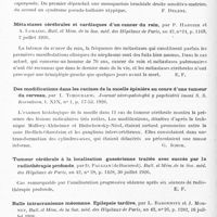 0562 - Page 506 - Analyses. Neurologie. Études spéciales. Cerveau. Gliome pariéto-pontin de l'hémisphère cérébral droit, par F. Giannuli... Policlinico, sezione medica... / Métastases cérébrales et cardiaques d'un cancer du rein, par P. Harvier et A. Lemaire. Bull. et mém. de la Soc. méd. des hôpitaux de Paris... / Des modifications dans les racines de la moelle épinière au cours d'une tumeur du cerveau, par I. Tchouraew. Journal névropathologhü y psychiatrii imeni S. S. Korsakova... / Tumeur cérébrale à la localisation gassérienne traitée avec succès par la radiothérapie profonde, par D. Paulian... Bull. et mém. de la Soc. méd. des hôpitaux de Paris... / Balle intracrânienne méconnue. Epilepsie tardive, par L. Babonneix et J. Mornet, Bull. et mém. de la Soc. méd. des hôpitaux de Paris...