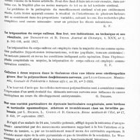 0513 - Page 453 - Analyses. Neurologie. Etudes spéciales. Cerveau. Contribution à l'étude du ramollissement cérébral envisagé au point de vue de sa fréquence, de son siège et de l'état anatomique des artères du territoire nécrosé, par Charles Foix et Jacques Ley. Journal de neurologie et de psychiatrie... / La trépanation du corps calleux. Son but, ses indications, sa technique et ses résultats, par Desgouties et R. Denis. Journal de chirurgie... / Cellules à deux noyaux dans le thalamus chez une idiote avec cérébropathie grave. Sur la polynucléose des éléments nerveux, par Lelio Grimaldi. Manicomio, Giornale di Psichiatria e Scienze affini... / Sur une variété particulière de dystonie lenticulaire congénitale, avec lordose et torticolis spasmodique, athétose et tremblement chez un israélite polonais, par L. Richon, L. Cornil et R. Grimaud. Revue médicale de l'Est...
