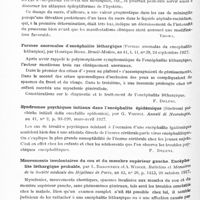 0524 - Page 464 - Analyses. Neurologie. Etudes spéciales. Infections et intoxications. Recherches sur la glycorachie dans les cas d'encéphalite épidémique et d'autres affections du système nerveux central, par C.-J. Munch-Petersen et Knud Winther. Acta Psychiatrica et Neurologica... / Formes anormales d'encéphalite léthargique (Formas anomalas da encephalite lethargica), par Henrique Roxo. Brasil-Medico... / Syndromes psychiques initiaux dans l'encéphalite épidémique (Sindromi psichiche initiali della encefalite epidemica), par G. Vizioli. Annali di Nevrologia... / Mouvements involontaires du cou et du membre supérieur gauche. Encéphalite léthargique probable, par L. Babonneix et A. Widiez. Bulletins et mémoires de la Société médicale des hôpitaux de Paris... / Syndromes hystériques, attaques végétatives et états hallucinatoires paranoïdes dans la mésencéphalite (Sindromi isteriche, attacchi vegerativi e stati alucinatori-paranoidi nella mentencefalite), par G. Calligaris et E. Sartorelli. Policlinico, sez. med...