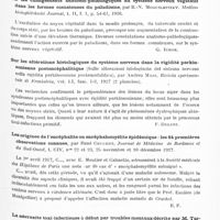 0711 - Page 651 - Analyses. Neurologie. Études spéciales. Infections et intoxications. Le mécanisme des variations de la virulence des virus herpétiques et herpéto-encéphalitiques, par C. Levaditi, V. Sanchis-Bayarri et L. Reinie. Annales de l'Institut Pasteur... / Sur les changements anatomo-pathologiques du système nerveux végétatif dans les formes comateuses du paludisme, par B.-N. Moguilmitzky. Medico-biologhitcheski Journal... / Sur les altérations histologiques du système nerveux dans la rigidité parkinsonienne postencéphalitique (Sulle alterazioni istologische del sistema nervoso nella rigidita parkinsoniana postencefalitica), par Andrea Mari. Rivista sperimentale di Freniatria... / Les origines de l'encéphalite ou encéphalomyélite épidémique : les 64 premières observations connues, par René Cruchet. Journal de médecine de Bordeaux et du Sud-Ouest... / La névraxite toxi-infectieuse à début par troubles mentaux décrite par M. Targowla est-elle autre chose qu'une forme clinique de la maladie de Cruchet, par Paul Pagès et Henri Vialletont... Presse médicale...