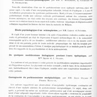 0800 - Page 740 - Sociétés. Société clinique de médecine mentale. Séance du 23 avril 1928. Un cas de maladie d'Alzheimer, par MM. Trénel et Coulloudon / Épilepsie et parkinsonisme consécutifs à une encéphalopathie infantile. Considérations anatomo-pathologiques, par MM. L. Marchand, A. Courtois et R. Szumlanski / Étude psychologique d'un schizophrène, par MM. Leroy et Pottier / De quelques modifications biologiques pendant l'aura épileptique, par Mlle Serin et J. Picard / Contagiosité du parkinsonisme encéphalitique, par MM. Jean Picard et Pierre Masquin