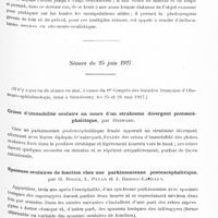 0803 - Page 743 - Sociétés. Société oto-neuro-oculistique du Sud-Est. Séance du 23 avril 1927. Paralysie symétrique des droits externes et strabisme convergent bilatéral, par Aubaret et Ungerer / Présentation de téléloupes monoculaire et binoculaire, par M. Molinié / Séance du 25 juin 1927. Crises d'immobilité oculaire au cours d'un strabisme divergent postencéphalitique, par Hesnard / Spasmes oculaires de fonction chez une parkinsonienne postencéphalitique, par H. Roger, L. Payan et J. Reboul-Lachaux / Les syndromes paralytiques des derniers nerfs crâniens d'origine bulbaire : paralysie des IXe, Xe, XIe (avec paralysie faciale), par poliobulbite aiguë avec réaction méningée, par H. Roger et M. Brémond