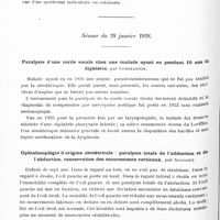 0806 - Page 746 - Sociétés. Société oto-neuro-oculistique du Sud-Est. Séance du 18 décembre 1927. Deux cas de syndrome de Claude Bernard-Horner révélateurs d'une fracture du rachis. Confirmation radiologique, par Moriez / Séance du 28 janvier 1928. Paralysie d'une corde vocale chez une malade ayant eu pendant 10 ans la diphtérie, par Constantin / Ophtalmoplégie d'origine obstétricale : paralysie totale de l'adduction et de l'abduction, conservation des mouvements verticaux, par Aubaret / Les réactions labyrinthiques dans la maladie de Friedreich, par H. Roger et Parrocel