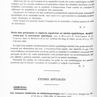0824 - Page 764 - Analyses. Neurologie. Études spéciales. Sémiologie. Nouvelle méthode d'examen comparé de la sensibilité tactile de zones cutanées symétriques ou limitrophes (« diaesthésie »), par F. Negro... Journal de neurologie et de psychiatrie... / Pouls lent permanent et néphrite aiguë chez un hérédo-syphilitique. Amélioration par le traitement spécifique, par A. Mougeot, E. Schulmann et A. Lemaire. Bull. et mémoires de la Soc. médicale des hôp. de Paris... / Études spéciales. Cerveau. Les tumeurs cérébrales en médecine pratique, par L. Laruelle. Scalpel...