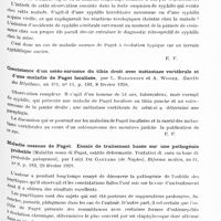 0847 - Page 787 - Analyses. Neurologie. Études spéciales. Dystrophies. Un cas d'hérédo-syphilis osseuse pagétiforme et un cas de maladie de Paget localisée à un seul os, par Henri Bénard, Fatou et Milhiel. Bull. et mém. de la Société méd. des hôp. de Paris... / Coexistence d'un ostéo-sarcome du tibia droit avec métastase vertébrale et d'une maladie de Paget localisée, par L. Babonneix et A. Widiez. Gazette des hôpitaux... / Maladie osseuse de Paget. Essais de traitement basés sur une pathogénie probable (Malattia ossea di Paget, ostéite déformante, Tentativi di cura su base di probabile patogenesi), par Luigi De Gaetano... Riforma medica...