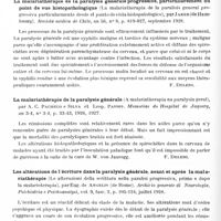 0422 - Page 358 - Analyses. Psychiatrie. Etudes spéciales. Psychoses organiques. Etude sur les relations entre le paludisme et la syphilis. Effets du paludisme sur les maladies syphilitiques. Résultats d'une enquête parmi les médecins dans les zones impaludées (Estudios sobre las relaciones entre paludismo y sifilis. Efectos del paludismo natural sobre las enfermedades sifiliticas. Resultadi de una en cuesta entre los medicos de las zonas paludicas, respecto a las sifilis), par L. Merzbacher et A. E. Bianchi. Archivios argentinos de Neurologia... / La malariathérapie de la paralysie générale progressive, particulièrement du point de vue histopathologique (La malariatherapia de la paralisis general progressiva particularmente desde el punto de vista histopatologico), par Jakob... Revista médica de Chile... / La malariathérapie de la paralysie générale (A malariatherapia na paralysia geral), par A. C. Pacheco e Silva et Leop. Passos. Memorias dos Hospital de Juquery... / Les altérations de l'écriture dans la paralysie générale, avant et après la malariathérapie (Le alterazioni della scrittura nella paralisi progressiva, prima e dopo la malarioterapia), par Eug. de Angelis... Archivio generale di Neurologia, Psichiatria e Psichoanalysi...