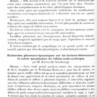 0430 - Page 366 - Réunion neurologique de Strasbourg (Filiale de la Société de neurologie de Paris). Séance du 15 mai 1926. Communications et présentations. De la valeur diagnostique des traumatismes survenant au cours des crises convulsives, par M. Paul Courbon / Du désaccord existant entre les idées des physiologistes sur le sympathique et certaines constatations chirurgicales, par MM R. Leriche et R. Fontaine / Recherches pharmaco-dynamiques sur les facteurs déterminant la valeur quantitative du réflexe oculo-cardiaque, par M. Kreisr...