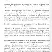 0462 - Page 398 - Réunion neurologique de Strasbourg (Filiale de la Société de neurologie de Paris). Séance du 24 mars 1928. Communications et présentations. Tumeur de l'angle ponto-cérébelleux. Diagnostic et indications opératoires, par MM. Barré et Alfandary / Deux cas d'hypertension crânienne par tumeur probable. Heureux effets du traitement radiothérapique, par MM. Barré et Metzger / Troubles vestibulaires dans les tumeurs du cervelet, par MM. Reys et Alfandary / Tumeur volumineuse des deux pôles frontaux à symptomatologie tardive et réduite, par MM. Barré et Alfandary