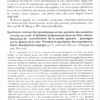 0592 - Page 524 - Société de neurologie (Société Purkyne) de Prague. Séance du 16 janvier 1929. Deux crises d'épilepsie jacksonienne sensitive suivies de paralysie passagère du corps entier. Signes d'irritation humorale des méninges. Guérison rapide. Infection par le virus encéphalitique ou par un virus parent neurotrope ?, par le Professeur Pelnar (Clinique du Prof. Pelnar) / Syndrome curieux des paresthésies et des parésies des membres comme un accès d'épilepsie jacksonienne dans un film ralenti. Sensation de « tremblement de la moelle épinière », provoquée par la flexion de la tête. Vertiges et paralysies des muscles oculaires. Encéphalite atypique, par le Professeur Pelnar. (Clinique du Prof. Pelnar)