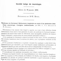 0601 - Page 531 - Sociétés. Société belge de neurologie. Séance du 26 janvier 1929. Syndrome de Parinaud. Hallucinose vespérale au cours d'un syndrome infectieux neurotrope, d'origine indéterminée, par MM. L. Van Bogaert et R. Delbeke / Considérations sur l'étiologie et la pathogénie de certaines formes évolutives prolongées d'encéphalite léthargique, par M. Decamps