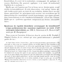 0876 - Page 806 - Société de neurologie de Paris. Séance du 2 mai 1929. Communications et présentations. Monoplégie crurale hypertonique sans signes pyramidaux homolatéraux et avec anesthésie homolatérale. - Tumeur intramédullaire de la région lombo-sacrée, par MM. J. Babinski et J. Jarkowski / Syndrome de rigidité décérébrée accompagné de tremblement à type parkinsonien des membres supérieurs au cours d'une méningite tuberculeuse, par MM. A. Kreindler et S. Diamant (présentés par M. Bourguignon)