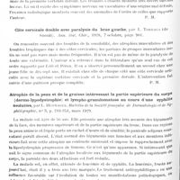 0936 - Page 866 - Analyses. Neurologie. Études spéciales. Dystrophies. Quelques cas de maladie exostosante héréditaire, par E. Apert et Peytavin. Bulletins et mémoires de la Société médicale des hôpitaux de Paris... / Les côtes cervicales surnuméraires et l'hypertrophie des apophyses transverses des vertèbres cervicales, par G. Pacetto. Arch. ital. chir... / Côte cervicale double aver paralysie du bras gauche, par L. Torraca... Ann. ital. chir... / Atrophie de la peau et de la graisse intéressant la partie supérieure du corps (dermo-lypodystrophie) et lympho-granulomatose au cours d'une syphilis évolutive, par L. Hufnagel. Bulletin de la Société française de dermatologie et de syphiligraphie...