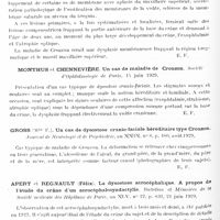 0172 - Page 120 - Analyses. Neurologie. Études spéciales. Dystrophies. Monthus et Chennevière. Un nouveau cas de dysostose cranio-faciale. Considérations cliniques. Essai pathogénique. Bulletins et mémoires de la Société médicale des hôpitaux de Paris... / Monthus et Chennevière. Un cas de maladie de Crouzon. Société d'ophtalmologie de Paris... / Gross (Mlle F.). Un cas de dysostose cranio-faciale héréditaire type Crouzon. Journal de neurologie et de psychiatrie... / Apert et Regnault (Félix). La dysostose acrocéphalique. A propos de l'étude du crâne d'un acrocéphalosyndactylie. Bulletins et mémoires de la Société médicale des hôpitaux de Paris...