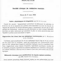 0719 - Page 665 - Sociétés. Société clinique de médecine mentale. Séance du 17 mars 1930. Indice physiologique de fatigabilité, par M. H. Laugier / Aggravation des crises chez une épileptique ovariotomisée, par L. Marchand et A. Courtois / Mélancolie chronique avec modifications du liquide céphalo-rachidien, par MM. Schiff et A. Courtois