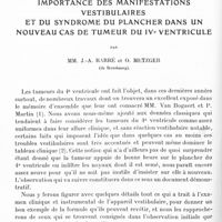 0079 - Page 16 - Mémoires originaux. Importance des manifestations vestibulaires et du syndrome du plancher dans un nouveau cas de tumeur du IVe ventricule, par MM. J.-A. Barré et O. Metzger...