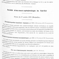 0574 - Page 511 - Sociétés. Réunion d'oto-neuro-ophtalmologie de Strasbourg. Séance du 14 février 1931. Nouvelle contribution à l'étude des réactions vestibulaires dans les tumeurs de l'étage postérieur, par MM. Barré et Klein / L'abcès péri-amygdalien et la mydriase, par MM. T.-S. Horning-Wenger / Société d'oto-neuro-ophtalmologie du Sud-Est. Séance du 17 novembre 1929 (Montpellier) / Encéphalopathie familiale atypique, par MM. J. Euzière et H. Viallefont / Blépharospasme bilatéral encéphalitique, par MM. J. Euzière et H. Viallefont / Un cas d'hémianopsie binasale, par Ch. Dejean / Gliome cérébral à foyers multiples (type de ramollissement hémorragique avec syndrome d'hypertension intracrânienne à évolution très rapide, par Henri Roger et Albert Crémieux