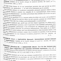 0614 - Page 551 - Analyses. Psychiatrie. Études générales. Marie et Ey (Henri). Les syndromes démentiels de l'hérédo-syphilis. Bulletin de la Société clinique de médecine mentale... / Targowla (T.) et Rubenovitch (P.). La forme paranoïde de la paralysie générale. Bulletin de la Société clinique de médecine mentale... / Rabiner (Abraham-M.) et Keschner (Moses). Le rôle des facteurs psychiques dans l'apparition des maladies nerveuses organiques (The role of psychical factors in the production of organic nervous disease). Journal of Neurology and Psychopathology... / Lemierre (A.) et Worms (Robert). Simulation par une pathomime de troubles nerveux ayant fait porter le diagnostic d'encéphalite. Gazette des hôpitaux...