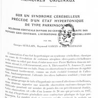0628 - Page 565 - Mémoires originaux. Sur un syndrome cérébelleux précédé d'un état hypertonique de type parkisonien. Sclérose corticale diffuse du cervelet. Integrité des noyaux gris centraux. L'hypertonie d'origine cérébelleuse, par MM. Georges Guillain, Raymond Garcin et Ivan Bertrand
