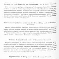 0731 - Page 668 - Sociétés. Groupement belge d'études O.-N.-O. et N. C. Séance commune de la Société de neurologie, de radiologie et du groupement le 28 mars 1931. Abcès du cerveau, radiographie avec et sans lipiodol, par le Dr Hicquet et Paul Hennebert / La valeur du radio-diagnostic en oto-rhinologie, par M. le Dr Thienfont / Ostéo-sarcome symétrique envahissant les deux orbites, par le Dr Thienfont et Bauwens / Ostéome du sinus frontal, par les Drs Hicquet et Hennebert / Hypertélorisme de Greig, par les Dr Van Bogaert et Swerts