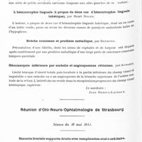 0939 - Page 876 - Sociétés. Société d'oto-neuro-ophtalmologie du Sud-Est. Séance du 31 janvier 1931. Hémianopsie gauche d'origine syphilitique chez un chauffeur de taxi, par Henri Roger, Auberet et Poursines / L'hémiatrophie linguale (à propos de deux cas d'hémiatrophie linguale tabétique), par Henri Roger / Brèche crânienne et prothèse métallique, par Brémond / Hémianospie inférieure par embolie et angiospasmes rétiniens, par Aubaret / Réunion d'oto-neuro-ophtalmologie de Strasbourg. Séance du 16 mai 1931. Sinusite frontale suppurée droite avec complication oculo-orbitaire, par MM. Canuyt, Lacroix et Schepens