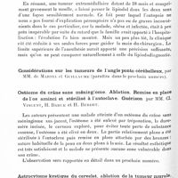0124 - Page 66 - Société de neurologie de Paris. Séance du 14 janvier 1932. Présentations et communications. Méningiome cervical inférieur avec transit lipiodolé normal, par MM. P. Nayrac et A. Duthoit... / Considérations sur les tumeurs de l'angle ponto cérébelleux, par MM. de Martel et Guillaume / Ostéome du crâne sans méningiome. Ablation. Remise en place de l'os aminci et stérilisé à l'autoclave. Guérison par MM. Cl. Vincent, H. Baruk et H. Berdet / Astrocytome kystique du cervelet, ablation de la tumeur murale, guérison, par M. Clovis Vincent, Mlle Fanny Rappoport, MM. Bertrand et Zadoc-Kahn