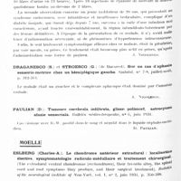 0622 - Page 564 - Analyses. Neurologie. Études spéciales. Cerveau. Mangu... A propos de deux cas relevant de la pathologie infundibulo-tubéro-hypophysaire. Bulletins et mémoires de la Société médicale des hôpitaux de Bucarest... / Draganesco (S.) et Stroesco (G.)... Sur un cas d'aphasie sensorio-motrice chez un hémiplégique gauche. Spitalul... / Paulian (D.). Tumoare cerebrala infiltrata, gliom polimorf, astrocytom afazie sensoriala. Bulletin médico-terapeutic... / Moelle. Elsberg (Charles-A.). Le chondrome antérieur extradural : localisation élective, symptomatologie radiculo-médullaire et traitement chirurgical. (The extradural ventral chondromas (ecchondroses), their favorite sites, the spinal cord and root symptoms they produce, and their surgical treatment). Bulletin of the neurological institute of New-York...