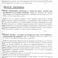 0627 - Page 569 - Analyses. Neurologie. Études spéciales. Moelle. Sorel (Emile et Raymond) et Gadrat. A propos d'un cas de syndrome de Brown-Sequard traumatique par balle de revolver. Paris médical... / Colonne vertébrale. Ctisaku Kobajashi. Contribution à l'étude des lésions spinales dans les affections de la colonne vertébrale. (Beitrag zur Pathologie der spinalen Erkrankungen vei Wirbeilsäulenaffektionen.) Jahrbücher für Psychiatrie und Neurologie... / Guillain (Georges). Le danger des plongées par fond d'eau insuffisant ; l'hématomyélie des plongeurs. Bull. de l'Académie de médecine...