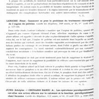 0630 - Page 572 - Analyses. Neurologie. Études spéciales. Neuro-chirurgie. De Martel (T.), Denet (J.-Ch.) et Guillaume (J.). Traitement opératoire des tumeurs sellaires et supra-sellaires. Technique chirurgicale et suites opératoires. Journal de chirurgie... / Leriche (René). Comment se pose le problème du traitement chirurgical de l'angine de poitrine. Gazette des hôpitaux... / Jung (Adolphe) et Chinassi Hakki (A.). Les opérations parathyroïdiennes ont-elles une action efficace sur la calcémie et la fonction parathyroïdienne chez l'homme. Gazette des hôpitaux...