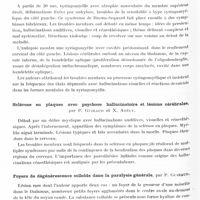 0812 - Page 754 - Sociétés. Société médico-psychologique. Séance du 10 mars 1932. Paralysie générale avec alexie et apraxie idéo-motrice, par P. Guiraud et A. Deschamps / Syringomyélie avec lésions cérébrales et psychose hallucinatoire, par P. Guiraud et A. Deschamps / Sclérose en plaques avec psychose hallucinatoire et lésions cérébrales, par P. Guiraud et X. Abély / Foyers de dégénérescences colloïde dans la paralysie générale, par P. Guiraud / Myopathie et troubles mentaux, par G. Heuyer et J. Dublineau