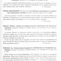 0827 - Page 769 - Analyses. Neurologie. Études générales. Infections et intoxications. Draganesco (Stefan), Tomesco et Pricopie... Hémiplégie avec syndrome de Claude-Bernard-Horner, consécutive à une fièvre typhoïde. Bulletins et mémoires de la Société médicale des hôpitaux de Bucarest... / Grigoresco et Vasilesco (N.-C.)... Forme rare de sclérose en plaques. Spitalul... / State Draganesco... Les infections neurotropes à la lumière des connaissances actuelles. Mascarea medicala... / Bailey (Wilbur). Lésions du système nerveux consécutives aux extractions dentaires. Journal of Nervous of Mental Disease... / Gordon (A.). Formes hémorragiques et cérébelleuses de l'encéphalite épidémique. Journal of Nervous of Mental Disease...