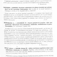 0193 - Page 141 - Analyses. Neurologie. Études générales. Tumeurs du système nerveux. Fabre (M.). Dechaume (J.) et Croizat (P.). Histogénèse des lésions nerveuses du granulome malin. Ann. d'anat. path. et d'anat. norm. med. chir... / Gaudier et Gernez. Paralysie radiculaire du plexus brachial par gliome des Ve et VIe cervicales. Intervention. Bull. et mém. de la Société nationale de chirurgie... / Marchand (L.) et Courbon (P.). Cancer primitif du poumon chez une persécutée. Métastases dure-mériennes, cérébrales, cérébelleuses et protubérantielles. Soc. anatomique... / Wolf (Abner) et Gross (Sidney-W.). Adéno-carcinome papillaire rénal, avec métastases cérébrales et cutanées (Papillary adenocarcinoma of the kidney with metastases to the brain and skin). Bulletin of neurological institute of New-York... / Munch-Petersen (C. J.). Un cas de métastase cérébrale. Importance de l'examen histologique cérébral chez les cancéreux (Ein Fall von Gehirnmetastasen zur Beleuchtung der Wichtigkeit Histologischer Gehirnuntersuchungen bei Cancerpatienten). Acta psychiatrica et neurologica...