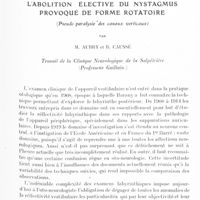 0317 - Page 265 - Mémoires originaux. L'abolition élective du nystagmus provoqué de forme rotatoire (Pseudo-paralysie des canaux verticaux), par M. Aubry et R. Caussé. Travail de la clinique neurologique de la Salpêtrière (Professeur Guillain)