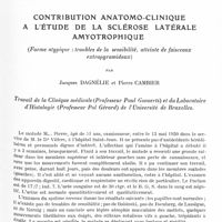 0081 - Page 25 - Mémoires originaux. Contribution anatomo-clinique à l'étude de la sclérose latérale amyotrophique. (Forme-atypique : troubles de la sensibilité, atteinte de faisceaux extrapyramidaux), par Jacques Dagnélie et Pierre Cambier. Travail de la clinique médicale (Professeur Paul Govaerts) et du laboratoire d'histologie (Professeur Pol Gérard) de l'Université de Bruxelles