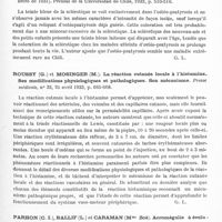 0465 - Page 407 - Analyses. Neurologie. Études générales. Sémiologie. Hegedus (Ludwig). Cinématographie des mouvements des lèvres pendant l'articulation (Kinematographie der mundlippen während der artikulation). Archives néerlandaises de phonétique expérimentale... / Symon (José) et Ortega (Paul). Les sclérotiques bleues (Sobre escleroticas azules). Primera reunion Latino-Americana de oftalmologia... / Roussy (G.) et Mosinger (M.). La réaction cutanée locale à l'histamine. Ses modifications physiologiques et pathologiques. Son mécanisme. Presse médicale... / Parhon (C. I.), Ballif (L.) et Caraman (Mme Zoe). Acromégalie à évolution rapide avec sécrétion lactée prolongée après la période de lactation. Bul. de la Société roumaine de neurologie, psychiatrie, psychologie et endocrinologie...